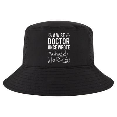 A Wise Doctor Once Wrote Medical Doctor Handwriting Funny Cool Comfort Performance Bucket Hat