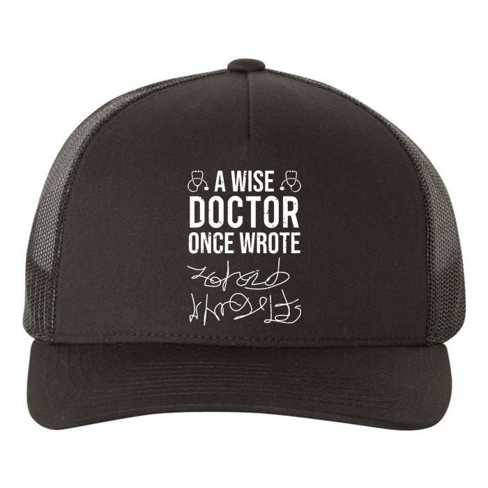 A Wise Doctor Once Wrote Medical Doctor Handwriting Funny Yupoong Adult 5-Panel Trucker Hat