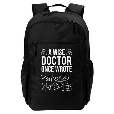 A Wise Doctor Once Wrote Medical Doctor Handwriting Funny Backpack