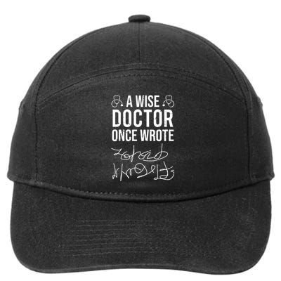 A Wise Doctor Once Wrote Medical Doctor Handwriting Funny 7-Panel Snapback Hat