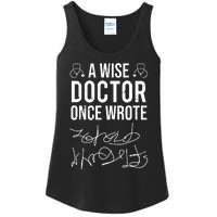 A Wise Doctor Once Wrote Medical Doctor Handwriting Funny Ladies Essential Tank