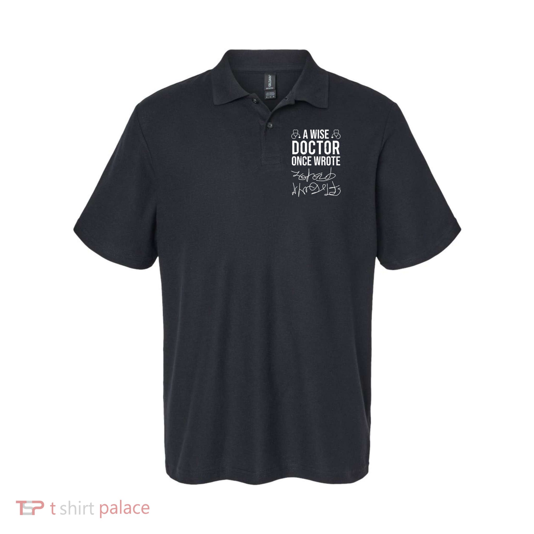 A Wise Doctor Once Wrote Medical Doctor Handwriting Funny Polo