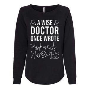 A Wise Doctor Once Wrote Medical Doctor Handwriting Funny Womens California Wash Sweatshirt