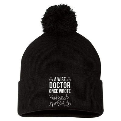 A Wise Doctor Once Wrote Medical Doctor Handwriting Funny Pom Pom 12in Knit Beanie