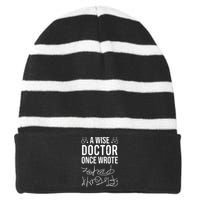 A Wise Doctor Once Wrote Medical Doctor Handwriting Funny Striped Beanie with Solid Band