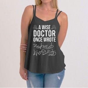 A Wise Doctor Once Wrote Medical Doctor Handwriting Funny Women's Strappy Tank