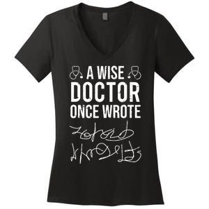 A Wise Doctor Once Wrote Medical Doctor Handwriting Funny Women's V-Neck T-Shirt