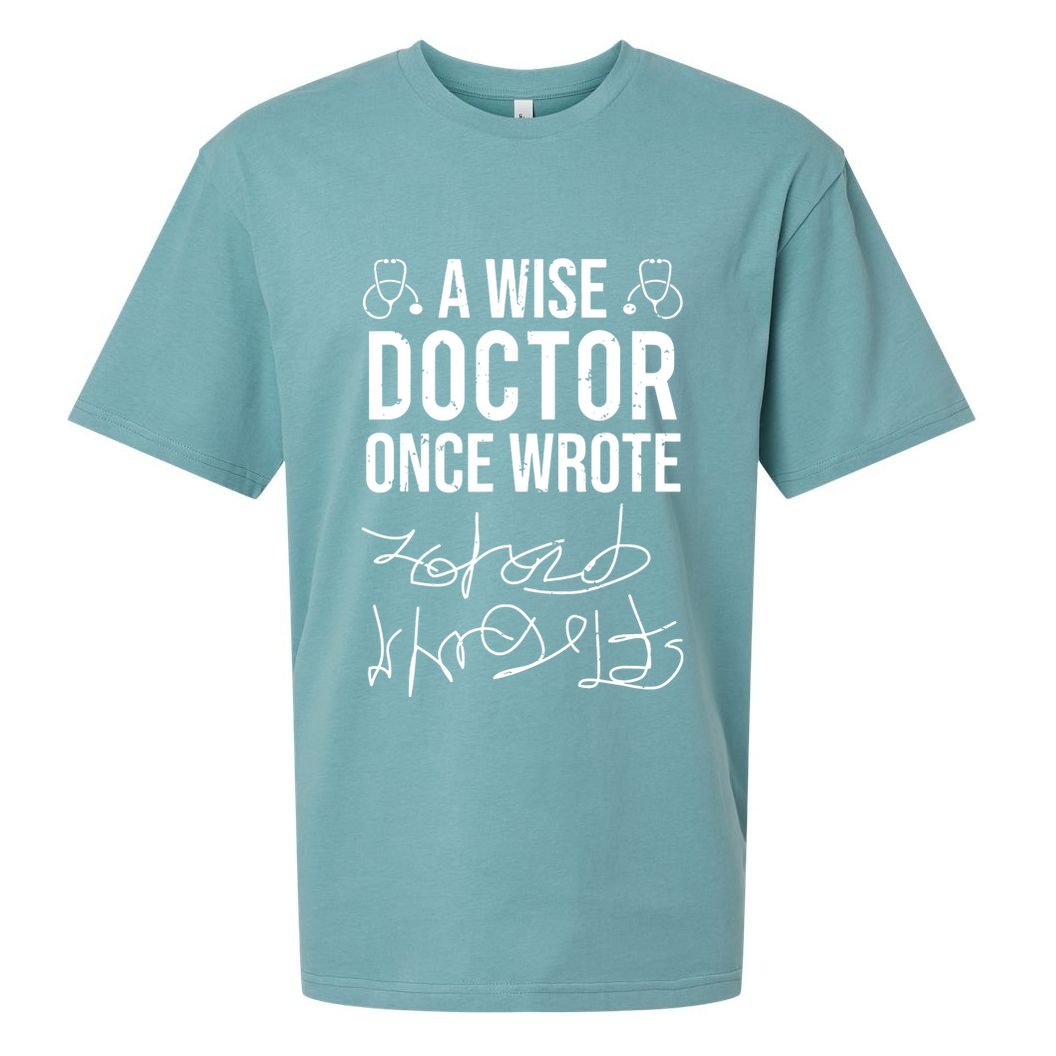 A Wise Doctor Once Wrote Medical Doctor Handwriting Funny Sueded Cloud Jersey T-Shirt