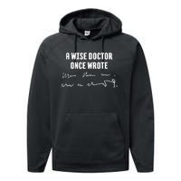 A Wise Doctor Once Wrote Medical Doctor Handwriting Performance Fleece Hoodie