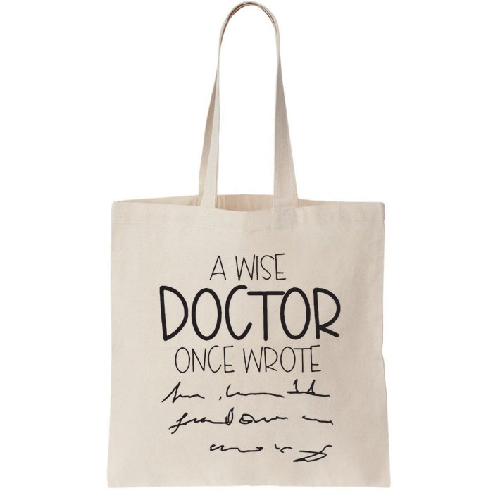 A Wise Doctor Once Wrote Bag