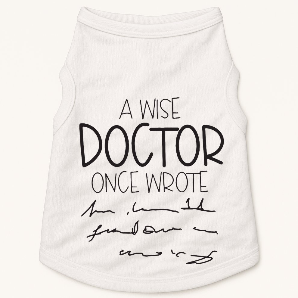 A Wise Doctor Once Wrote Doggie Tank