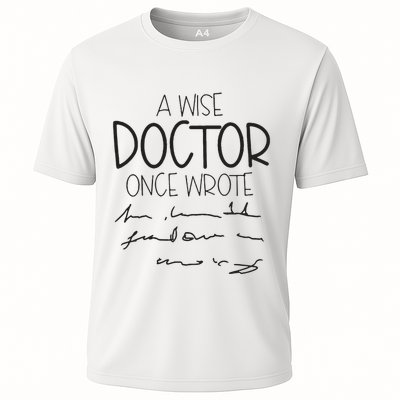 A Wise Doctor Once Wrote Performance Shirt