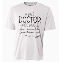 A Wise Doctor Once Wrote Cooling Performance Crew T-Shirt