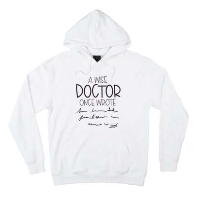 A Wise Doctor Once Wrote Hoodie