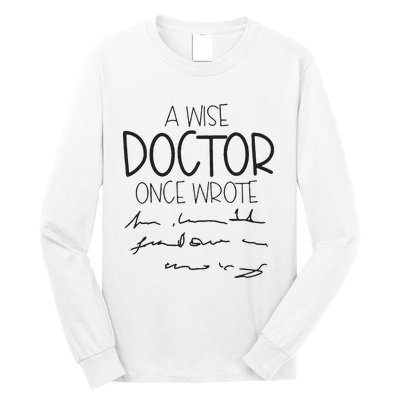 A Wise Doctor Once Wrote Long Sleeve Shirt