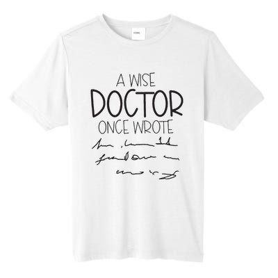 A Wise Doctor Once Wrote Tall Fusion ChromaSoft Performance T-Shirt