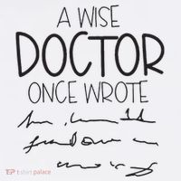 A Wise Doctor Once Wrote 11oz C Handle Ceramic Mug