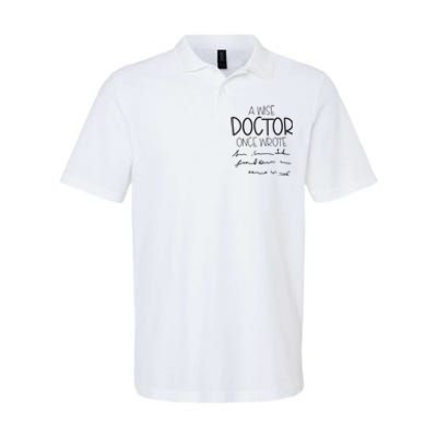 A Wise Doctor Once Wrote Softstyle Adult Sport Polo