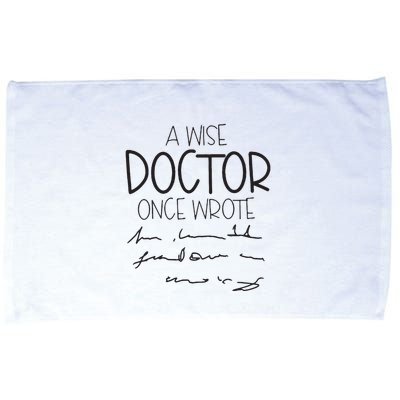 A Wise Doctor Once Wrote Microfiber Hand Towel