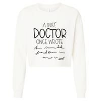 A Wise Doctor Once Wrote Cropped Pullover Crew