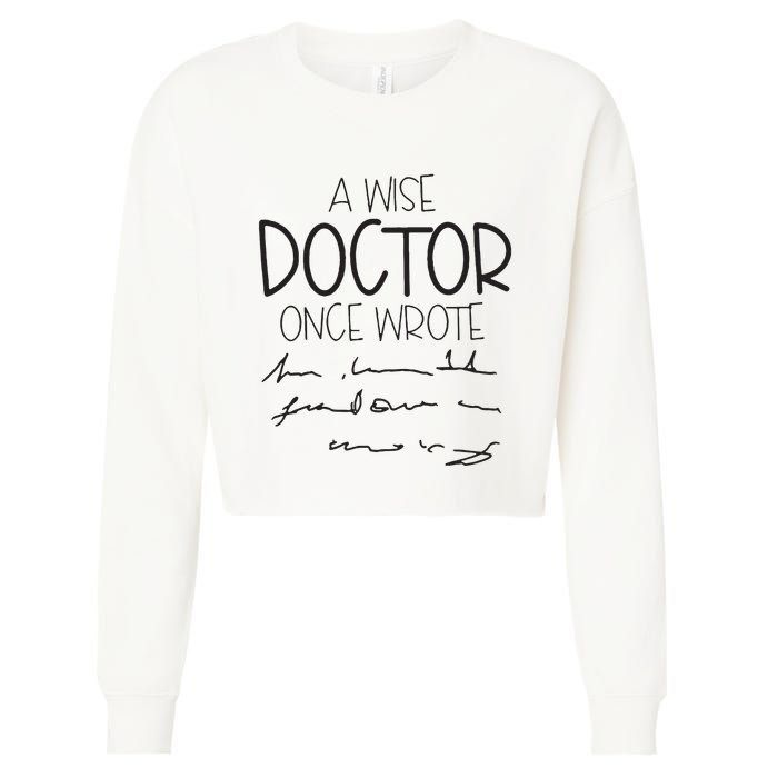 A Wise Doctor Once Wrote Cropped Pullover Crew