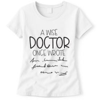 A Wise Doctor Once Wrote Womens T-Shirt