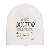 A Wise Doctor Once Wrote Short Acrylic Beanie