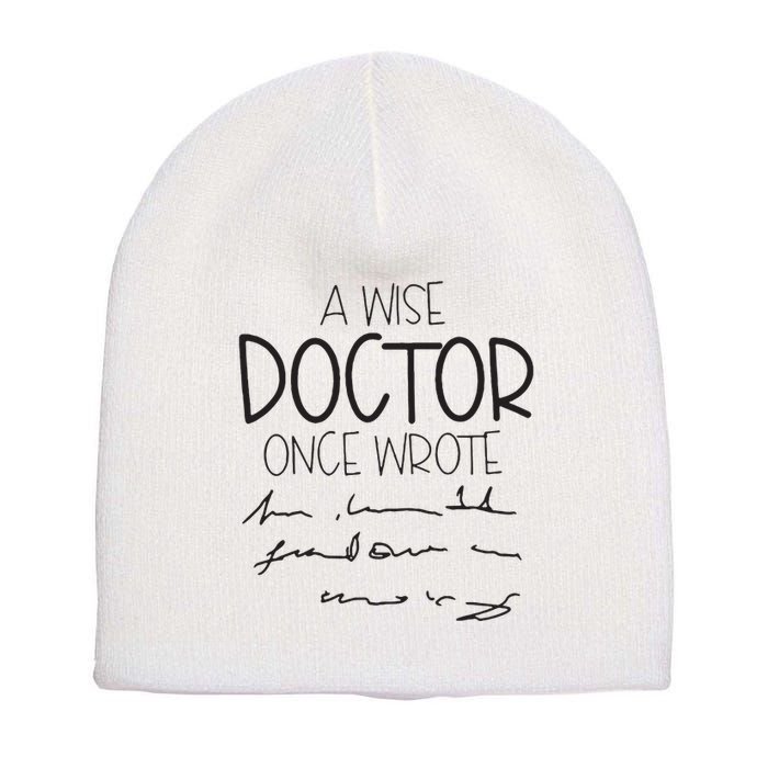 A Wise Doctor Once Wrote Short Acrylic Beanie