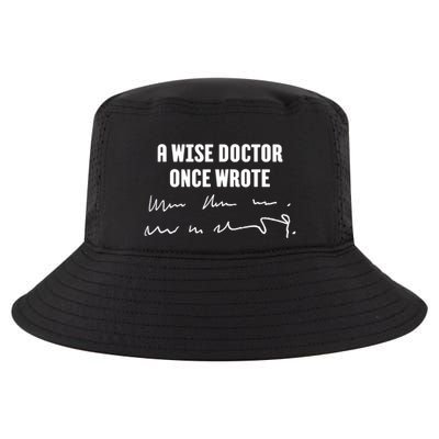 A Wise Doctor Once Wrote Medical Doctor Handwriting Cool Comfort Performance Bucket Hat