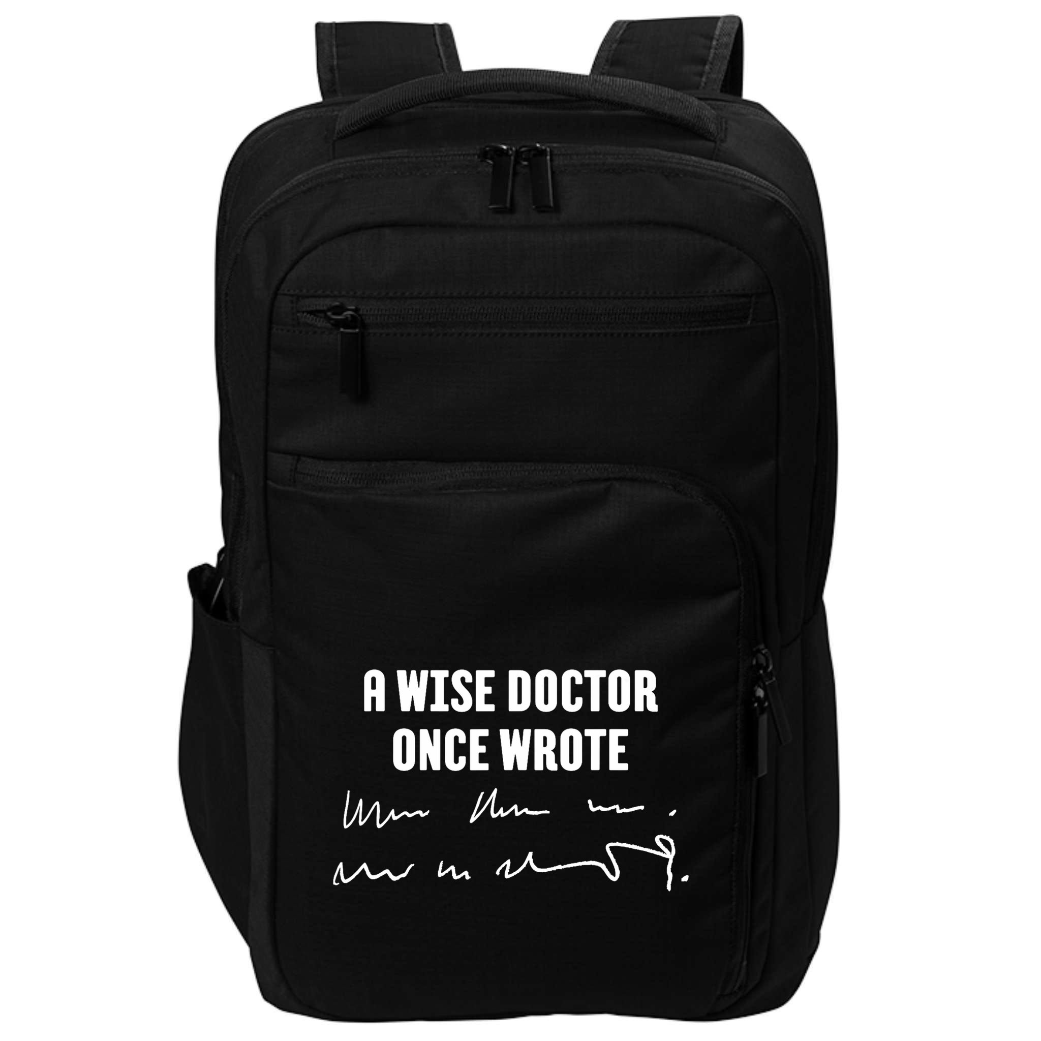 A Wise Doctor Once Wrote Medical Doctor Handwriting Impact Tech Backpack