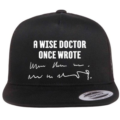 A Wise Doctor Once Wrote Medical Doctor Handwriting Flatbill Hat