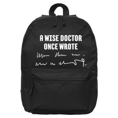 A Wise Doctor Once Wrote Medical Doctor Handwriting 16 in Basic Backpack