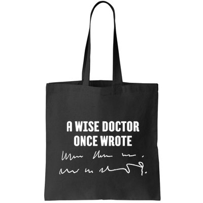 A Wise Doctor Once Wrote Medical Doctor Handwriting Bag