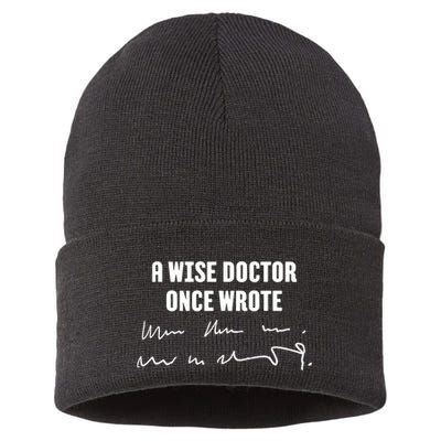 A Wise Doctor Once Wrote Medical Doctor Handwriting Sustainable Knit Beanie