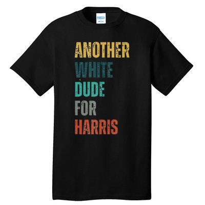 Another White Dude For Harris Tall T-Shirt