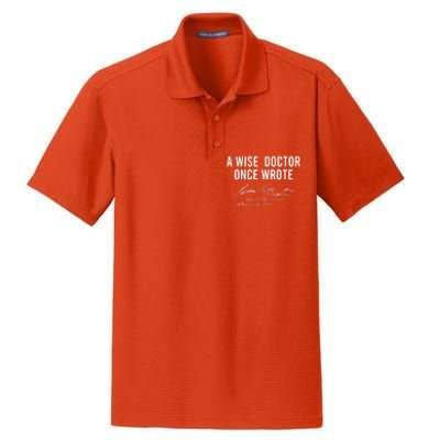 A Wise Doctor Once Wrote Funny Handwriting Doctor Gift Dry Zone Grid Polo