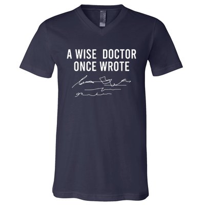 A Wise Doctor Once Wrote Funny Handwriting Doctor Gift V-Neck T-Shirt