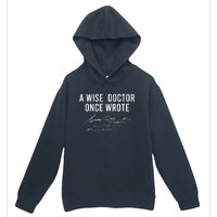 A Wise Doctor Once Wrote Funny Handwriting Doctor Gift Urban Pullover Hoodie