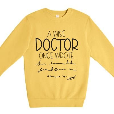 A Wise Doctor Once Wrote Premium Crewneck Sweatshirt