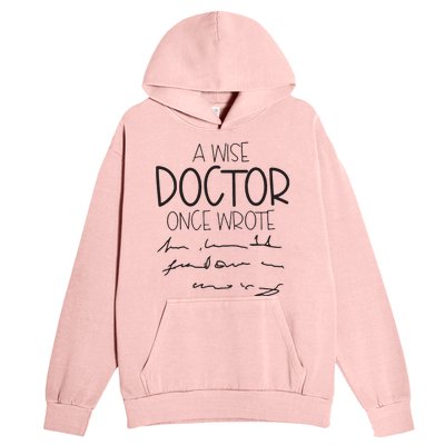 A Wise Doctor Once Wrote Urban Pullover Hoodie