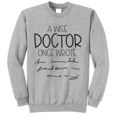 A Wise Doctor Once Wrote Sweatshirt