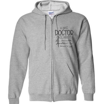 A Wise Doctor Once Wrote Full Zip Hoodie