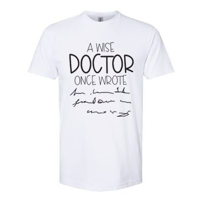 A Wise Doctor Once Wrote Softstyle CVC T-Shirt