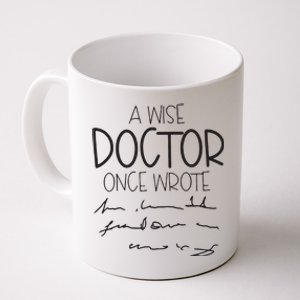 A Wise Doctor Once Wrote Coffee Mug