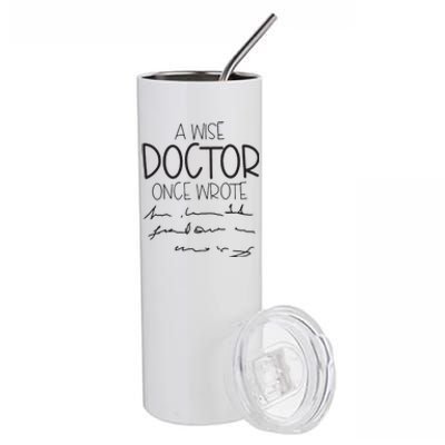 A Wise Doctor Once Wrote Stainless Steel Tumbler