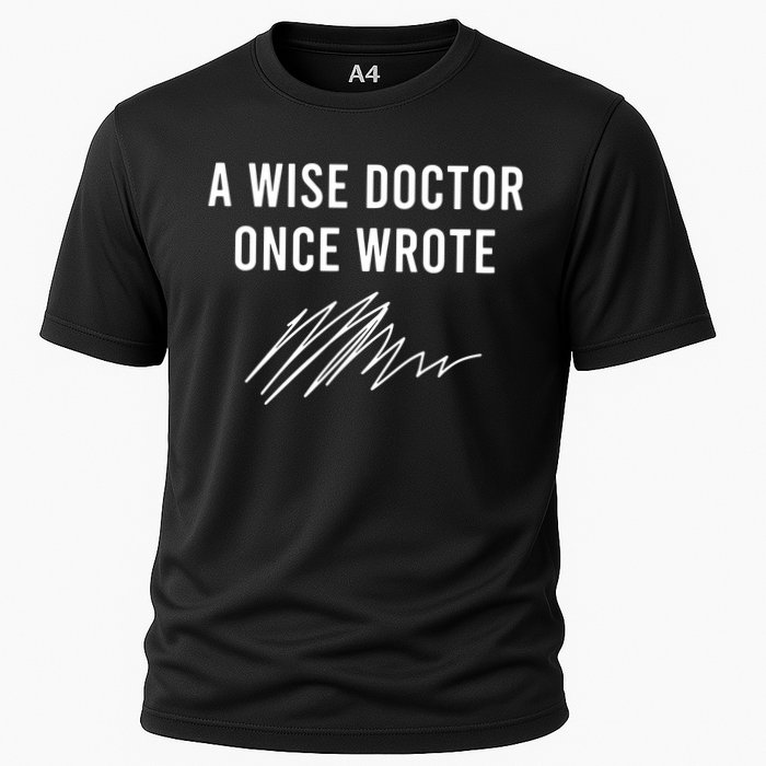 A Wise Doctor Once Wrote Performance Shirt
