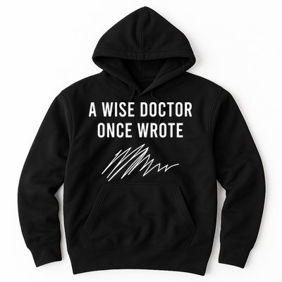 A Wise Doctor Once Wrote Hoodie