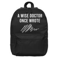 A Wise Doctor Once Wrote 16 in Basic Backpack