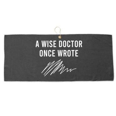 A Wise Doctor Once Wrote Large Microfiber Waffle Golf Towel