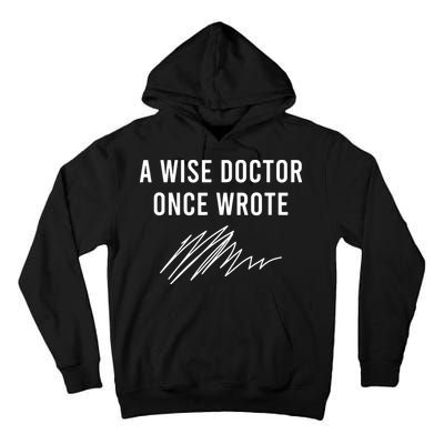 A Wise Doctor Once Wrote Tall Hoodie